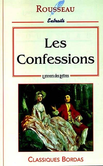 Les confessions : extraits | Jean-Jacques Rousseau