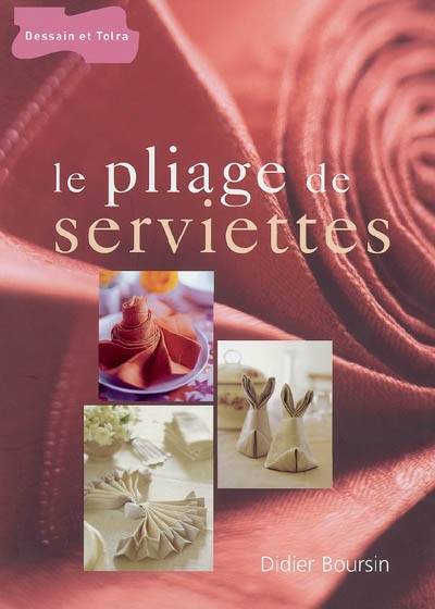 Pliages de serviettes | Didier Boursin, Fabrice Besse