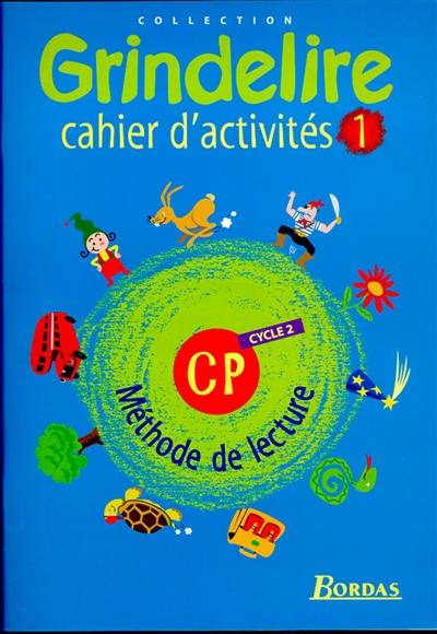 Grindelire CP cycle 2 : cahier d'activités 1 : méthode de lecture | Marie-Pierre Attard-Legrand, Pierre Chaulet, Dominique Delomier, Jacqueline Massonnet