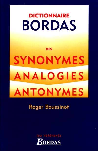 Dictionnaire des synonymes, analogies et antonymes | Roger Boussinot