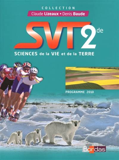 SVT, sciences de la vie et de la Terre 2de, programme 2010 : grand format | Claude Lizeaux, Denis Baude