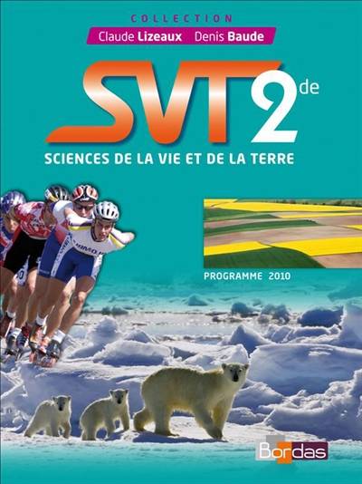 SVT, sciences de la vie et de la Terre 2de, programme 2010 : manuel de l'élève petit format | Denis Baude, Claude Lizeaux