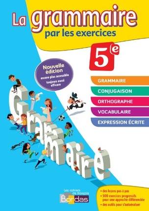 La grammaire par les exercices, 5e : nouveau programme | 