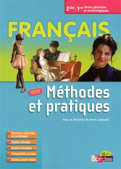 Français 2de-1re séries générales et technologiques : méthodes et pratiques : nouveau programme | Karine Gros, Guilhem Labouret, Sylvie Roze, Francois Benhamou, Gerald Dubos, Angelique Leclercq, Denis Labouret