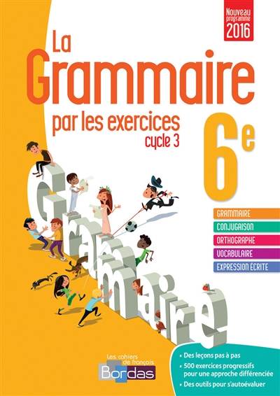 La grammaire par les exercices 6e, cycle 3 : nouveau programme 2016 | Joëlle Paul, Adrien Siroy