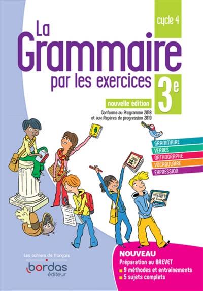 La grammaire par les exercices 3e, cycle 4 : conforme au programme 2018 et aux repères de progression 2019 | Joëlle Paul