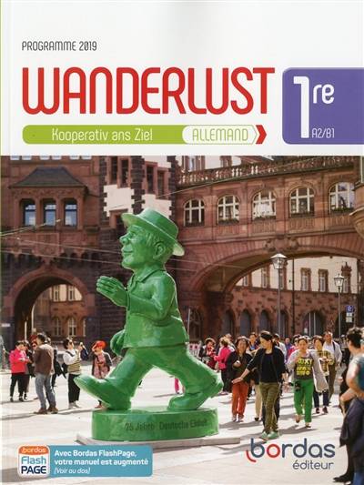 Wanderlust, allemand 1re, A2-B1 : Kooperativ ans Ziel : programme 2019 | 