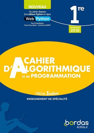 Cahier d'algorithmique et de programmation 1re : enseignement de spécialité : programme 2019 | Jean-Louis Bonnafet, Catherine Lebert, Denis Vieudrin, Nicolas Buyle-Bodin