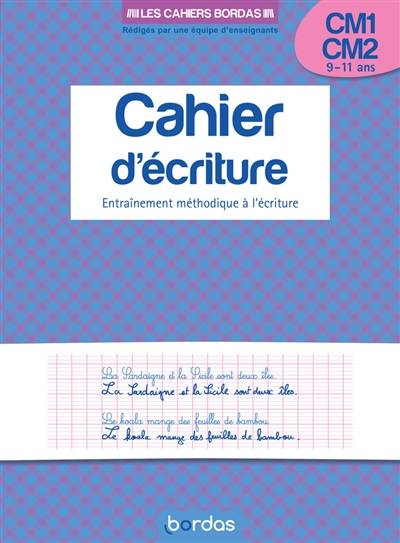 Cahier d'écriture, CM1-CM2, 9-11 ans : entraînement méthodique à l'écriture | Marcel Guyonnet