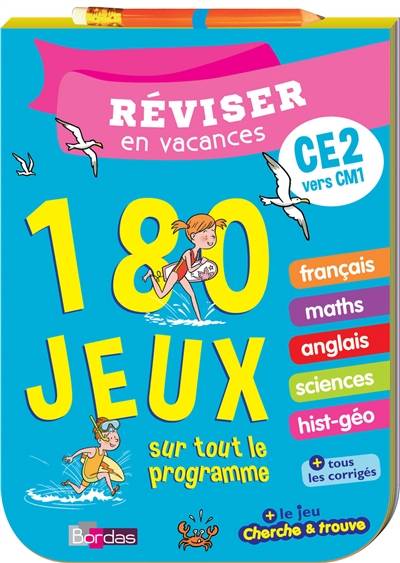 Réviser en vacances : CE2 vers CM1 : 180 jeux sur tout le programme | Aurore Meyer, Louis Alloing, Philippe de La Fuente