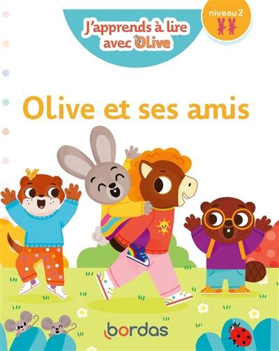 Olive et ses amis : niveau 2 | Nicole Amram, Josyane Roure-Yvon, Vanessa Vautier