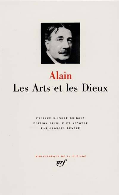 Les arts et les dieux | Alain, Georges Beneze, Andre Bridoux