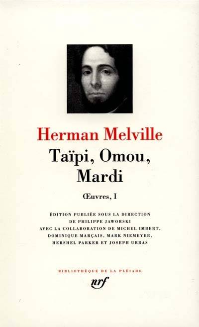 Oeuvres. Vol. 1. Taïpi. Omou. Mardi | Herman Melville, Philippe Jaworski, Michel L.N. Imbert, Dominique Marçais, Mark Niemeyer, Théo Varlet, Francis Ledoux, Philippe Jaworski, Rose Celli