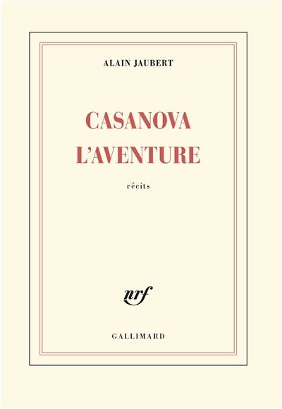 Casanova l'aventure : récits | Alain Jaubert