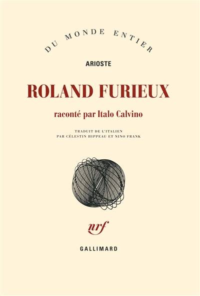 Roland furieux | Arioste, L', Italo Calvino, Celestin Hippeau, Nino Frank