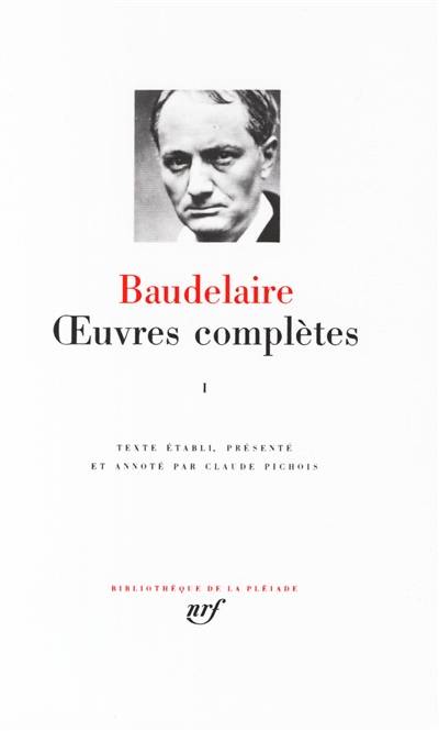 Oeuvres complètes. Vol. 1 | Charles Baudelaire, Claude Pichois