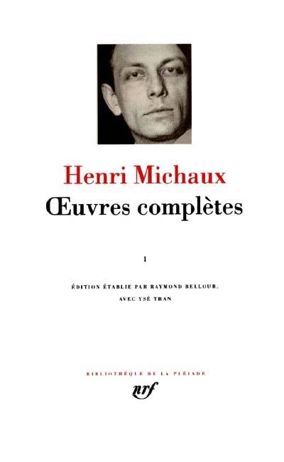 Oeuvres complètes. Vol. 1 | Henri Michaux, Raymond Bellour