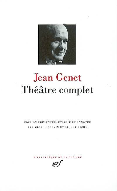 Théâtre complet | Jean Genet, Michel Corvin, Albert Dichy