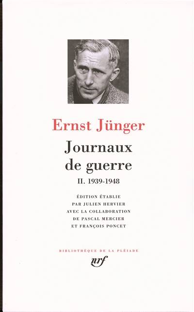 Journaux de guerre. Vol. 2. 1939-1948 | Ernst Jünger, Julien Hervier, Pascal Mercier, François Poncet, Maurice Betz, Henri Plard, Frédéric de Towarnicki