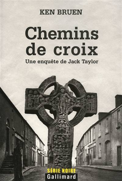 Une enquête de Jack Taylor. Chemins de croix | Ken Bruen, Pierre Bondil