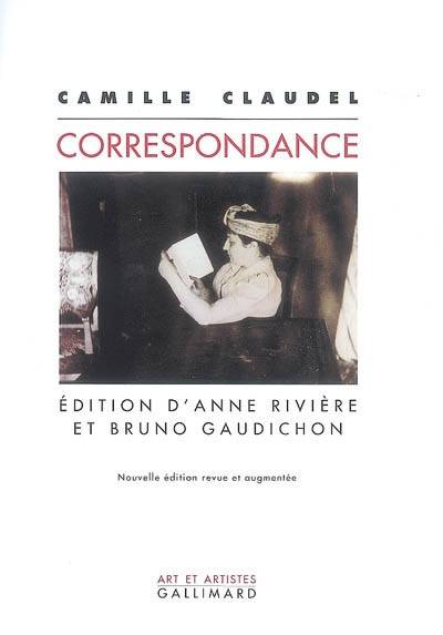 Correspondance | Camille Claudel, Anne Riviere, Bruno Gaudichon