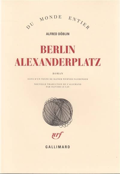 Berlin Alexanderplatz : histoire de Franz Biberkopf | Alfred Doblin, Rainer Werner Fassbinder, Olivier Le Lay