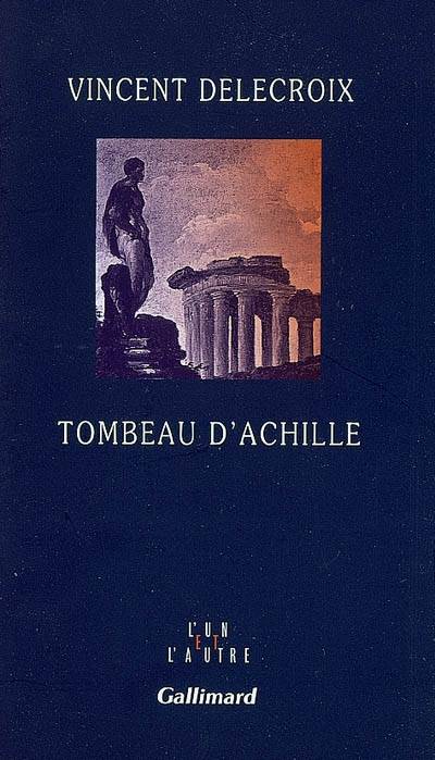 Tombeau d'Achille | Vincent Delecroix