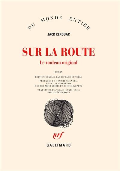 Sur la route : le rouleau original | Jack Kerouac, Howard Cunnell, Howard Cunnell, Penny Vlagopoulos, George Mouratidis, Joshua Kupetz, Josée Kamoun