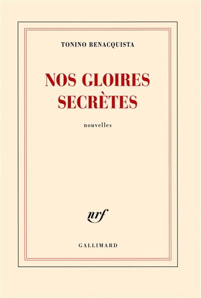 Nos gloires secrètes | Tonino Benacquista