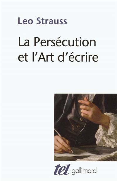 La persécution et l'art d'écrire | Leo Strauss, Olivier Sedeyn, Arnaldo Momigliano, Olivier Sedeyn