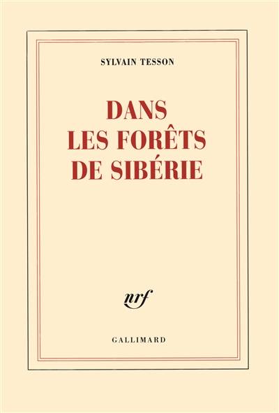 Dans les forêts de Sibérie : février-juillet 2010 | Sylvain Tesson