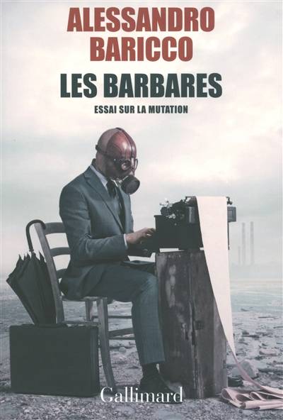 Les barbares : essai sur la mutation | Alessandro Baricco, Françoise Brun, Vincent Raynaud