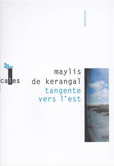 Tangente vers l'est | Maylis de Kerangal