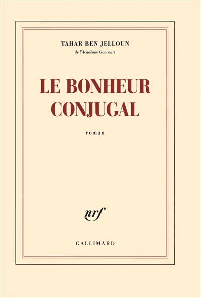 Le bonheur conjugal | Tahar Ben Jelloun