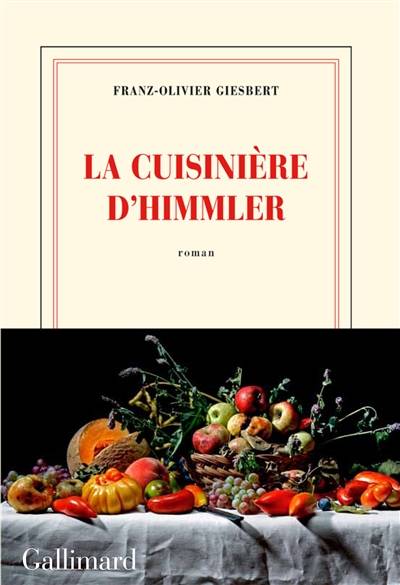 La cuisinière d'Himmler | Franz-Olivier Giesbert