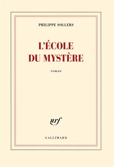 L'école du mystère | Philippe Sollers