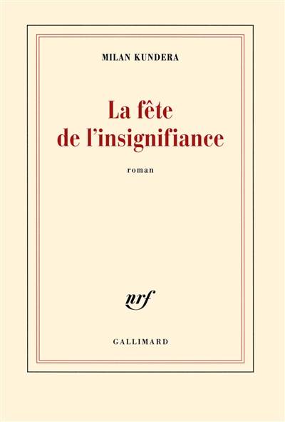 La fête de l'insignifiance | Milan Kundera