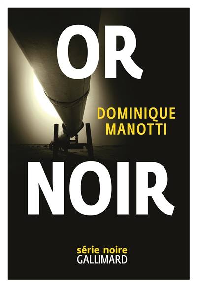 Or noir | Dominique Manotti