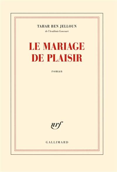 Le mariage de plaisir | Tahar Ben Jelloun