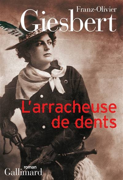 L'arracheuse de dents | Franz-Olivier Giesbert