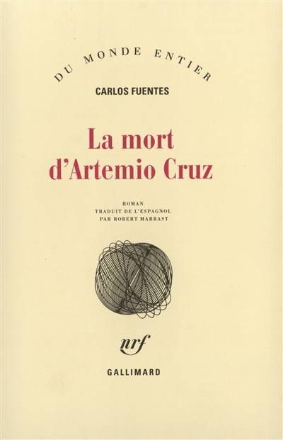 La mort d'Artemio Cruz | Carlos Fuentes, Robert Marrast