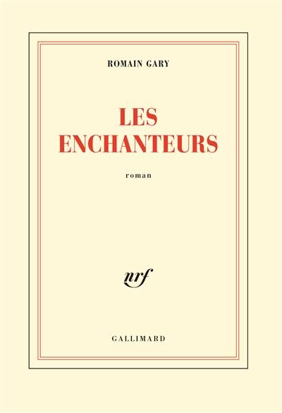 Les enchanteurs | Romain Gary