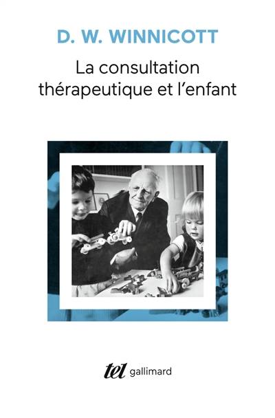 La Consultation thérapeutique et l'enfant | Donald Woods Winnicott