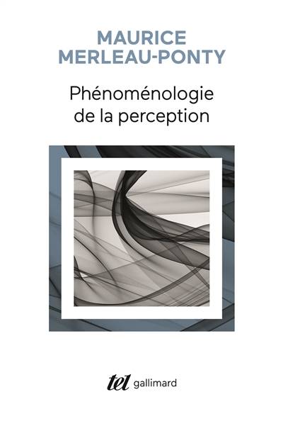 Phénoménologie de la perception | Maurice Merleau-Ponty