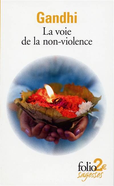 La voie de la non-violence | Mohandas Karamchand Gandhi, Krishna Kripalani, Sarvepalli Radhakrishnan, Guy Vogelweith