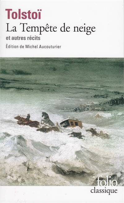 La tempête de neige : et autres récits | Leon Tolstoi, Michel Aucouturier, Michel Aucouturier, Gustave Aucouturier, Boris de Schoelzer, Michel Aucouturier, Boris de Schloezer