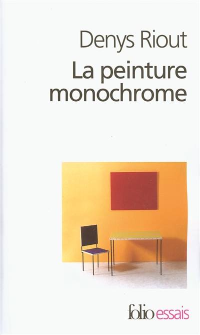 La peinture monochrome : histoire et archéologie d'un genre | Denys Riout