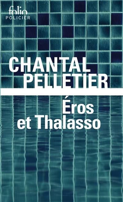 Une enquête de l'inspecteur Maurice Laice. Eros et thalasso | Chantal Pelletier