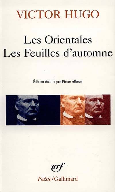 Les Orientales. Les Feuilles d'automne | Victor Hugo, Pierre Albouy