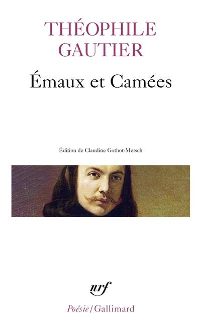 Emaux et camées | Theophile Gautier, Claudine Gothot-Mersch